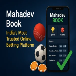 Mahadev Book – India’s Most Trusted Online Betting Platform